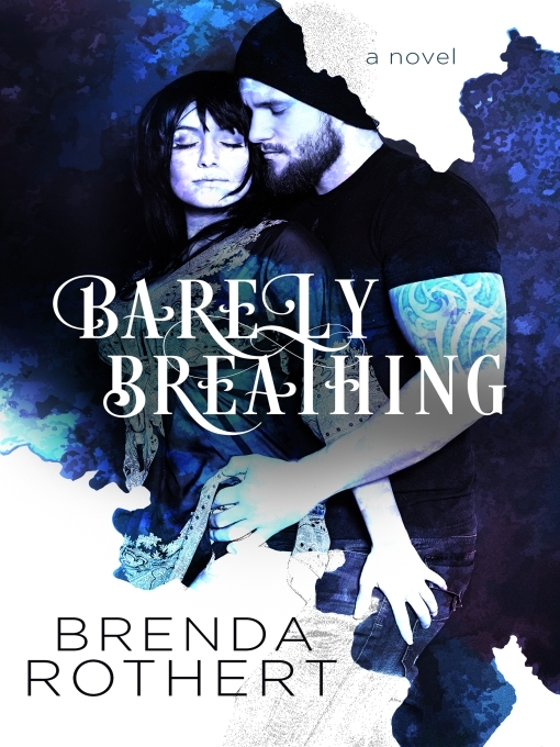 Title details for Barely Breathing by Brenda Rothert - Available